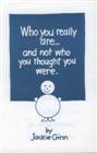 Product Description: Booklet: 8 pages</br>Publisher: Zerubbabel Press</br> Who You Are, Not Who You Thought You Were, by J. G