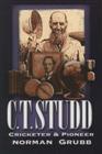 C.T. Studd: Cricketer & Pioneer, by Norman Grubb
