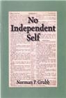 Product Description: A concise presentation of total truth applied to daily living.</br></br>Booklet: 12 pages</br>Publisher: Zerubbabel Press (1990)</br></br>Read online here</br> No Independent Self, by Norman Grubb