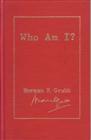 Product Description: Paperback: 165 pages</br>Publisher: Zerubbabel Press (1997)</br>ISBN: 0966295706</br></br>In Who Am I? Norman Grubb presents a thorough exposition of God’s total redemption and restoration of man from his fallen condition to his place as a co-heir and co-laborer with Christ. Standing on the Scriptures as his final authority, Mr. Grubb explores in a clear and practical way who we are, why we are, how we can be ourselves, and what our destiny is, which is "Christ in you, the hope of glory." Key chapters include "Spirit is the Only Reality," "The Origin of Evil," "The Self Can’t Be Improved," "Separation is Illusion," "Faith Becomes Fact," and "The Word of Faith."</br></br>In a simple yet compelling style, Mr. Grubb encourages the born-again believer to take by faith his union with Christ epitomized by Galatians 2:20 and discover the freedom of spontaneous living. Finally, he exhorts the reader to recognize by faith that "as He is, so are we in this world," and to move into his predestined place as an intercessor. Who Am I? is one of Norman Grubb's "textbooks" for what he came to call Total Truth, "...a full satisfaction, a rational meaning to all life, a foolproof workable key to daily living, a road map which I could unfold to a fellow-traveler and say 'This is the way.'"</br> Who Am I? by Norman Grubb (Hardback)