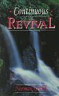 Product Description: Booklet: 58 pages</br>Publisher: CLC Publications</br>ISBN: 0875084559</br></br>In this little book the author seeks to pass on his experience of the effect on his life of the brokenness and ongoing personal revival which came as a result of his exposure to the teaching of the Revival Movement in Ruanda, E. Africa. What he shares will change your life also if you are prepared to allow God to speak to you in the same way.</br> Continuous Revival, by Norman Grubb